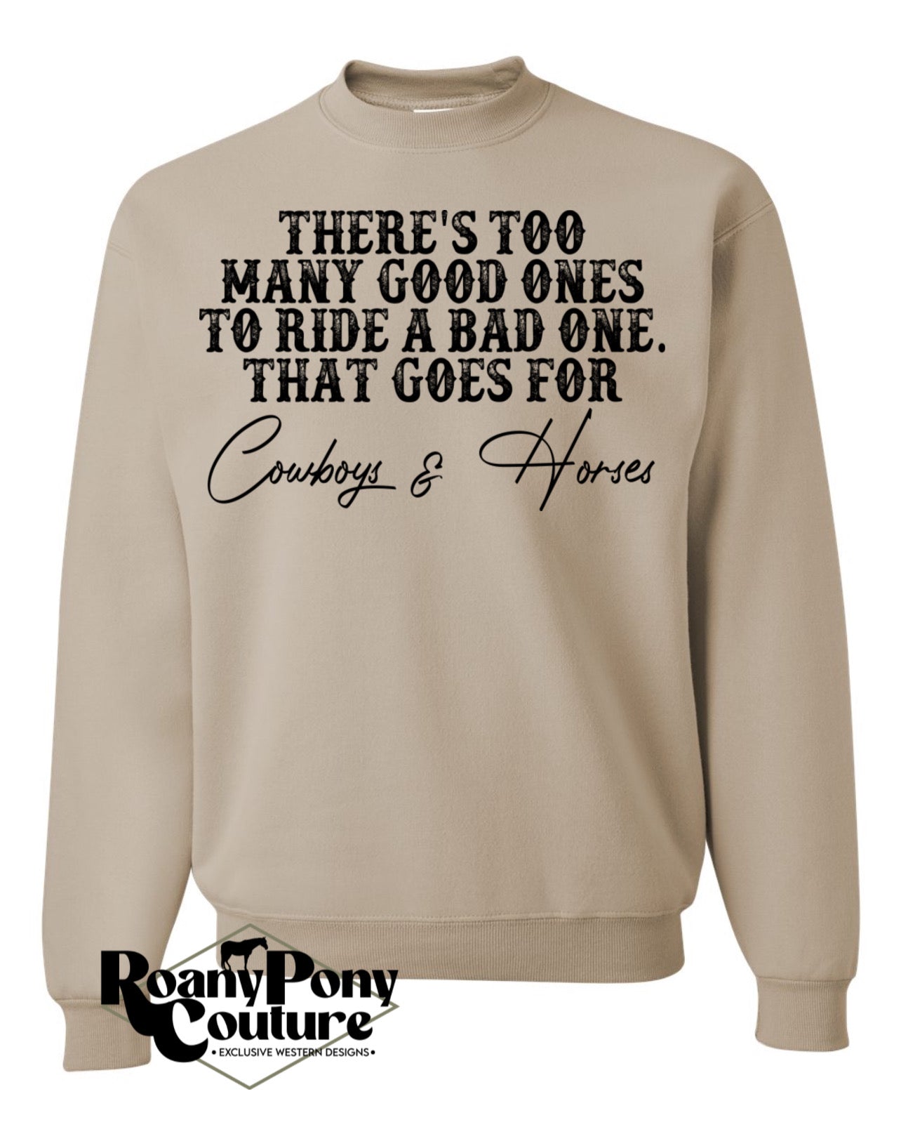 Too Many Good Ones Sweatshirt