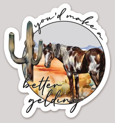 You'd Make a Better Gelding Sticker