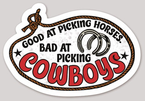 Bad at Picking Cowboys Sticker