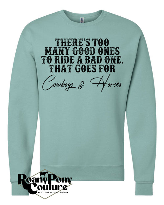 Too Many Good Ones Sweatshirt