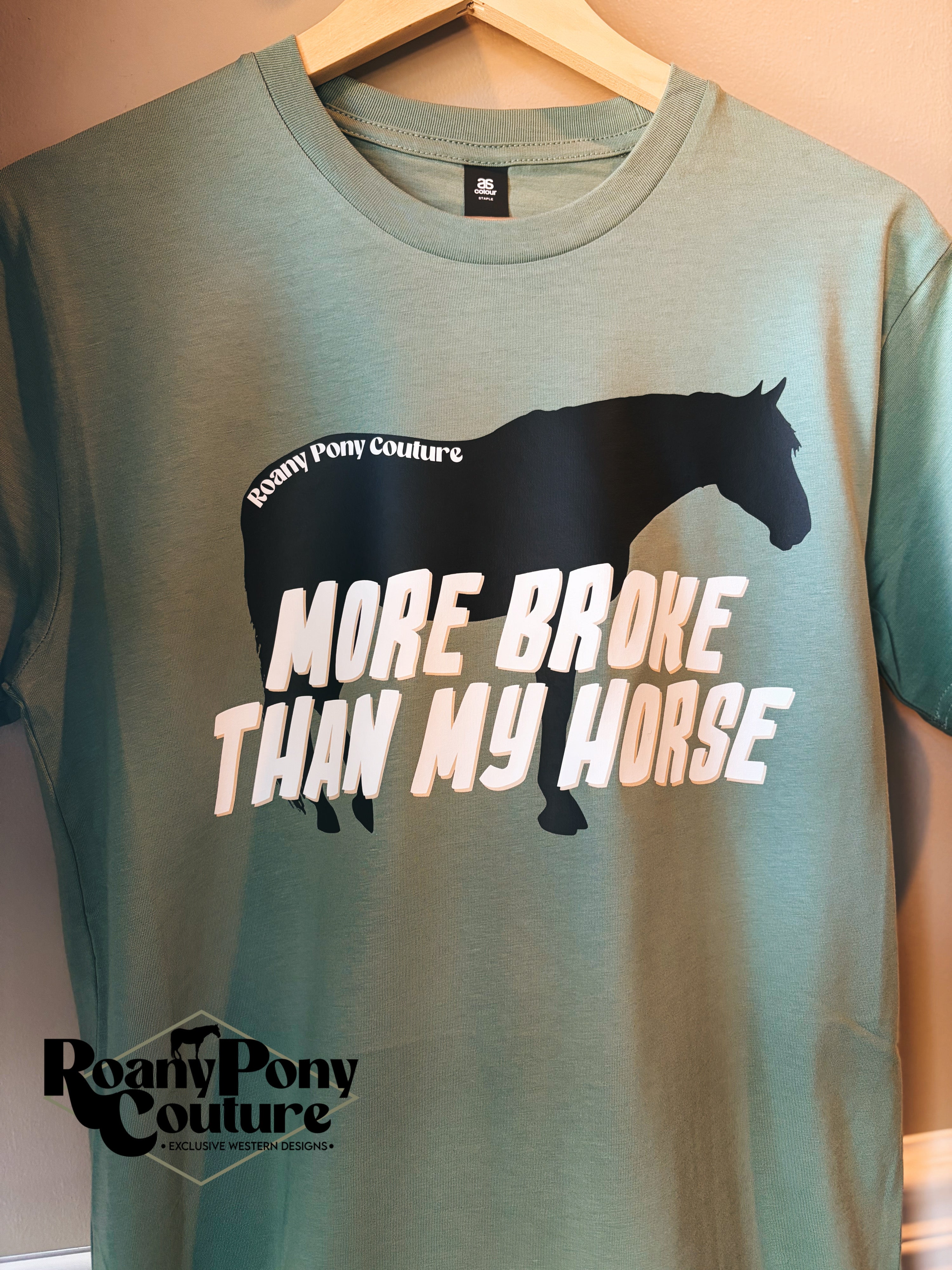 More Broke Than My Horse Tee