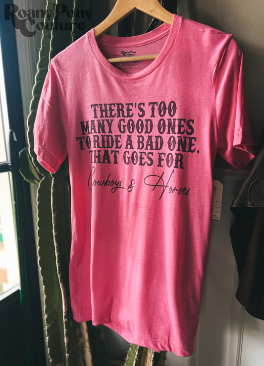 Too Many Good Ones T-Shirt