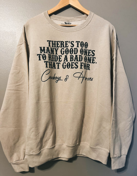Too Many Good Ones Sweatshirt