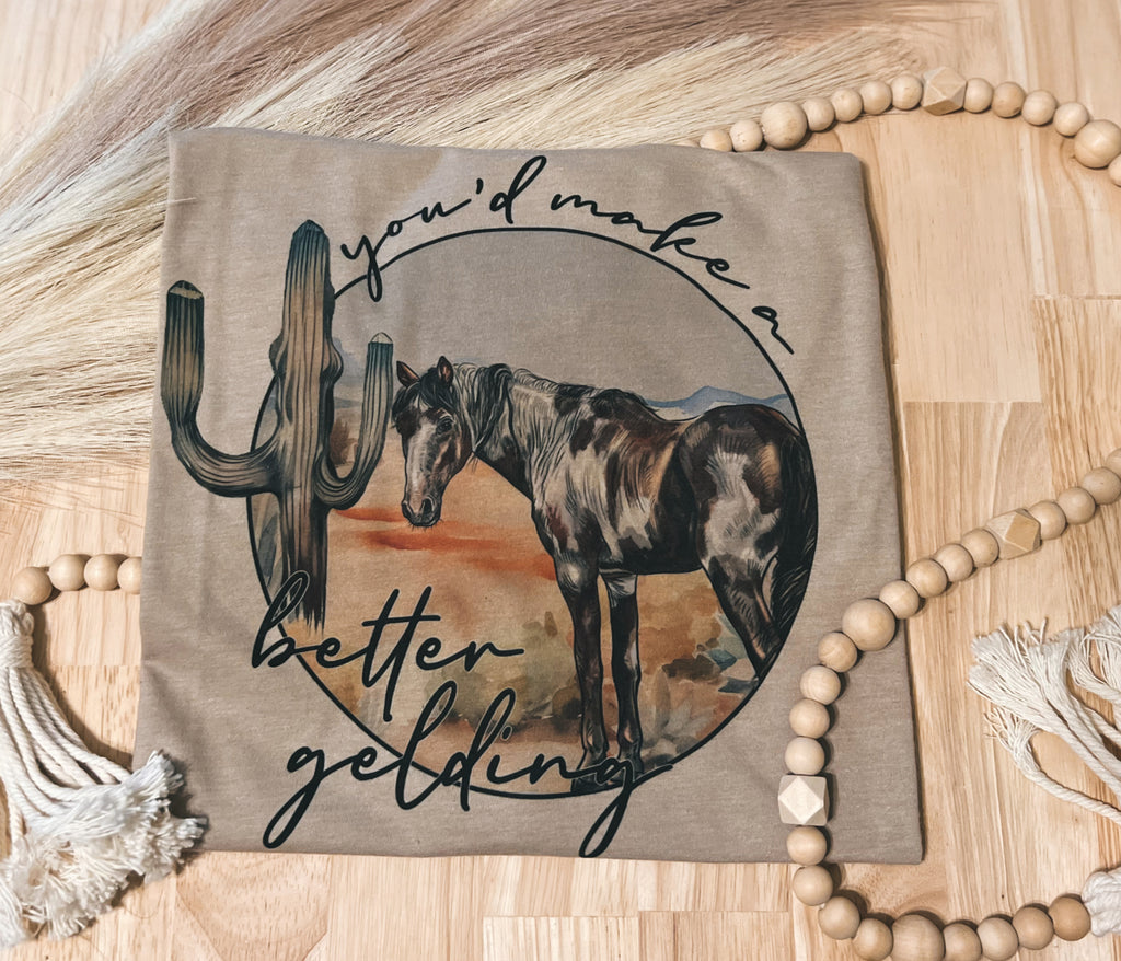 You'd Make a Better Gelding Tee