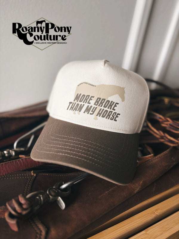 More Broke Than My Horse Hat