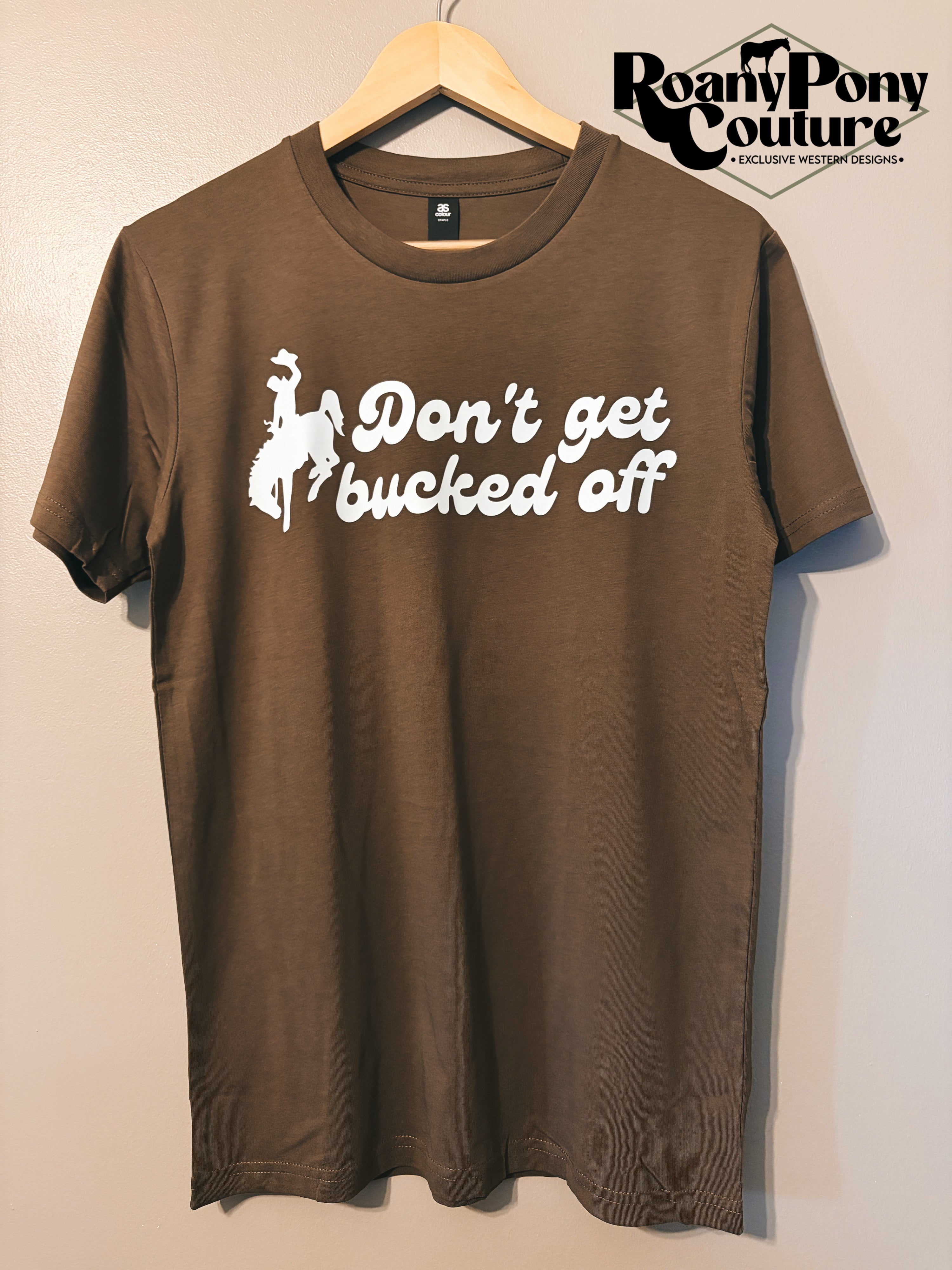 Don't Get Bucked Off Tee