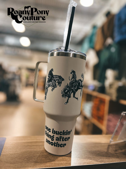 One Buckin' Thing After Another 40oz Tumbler