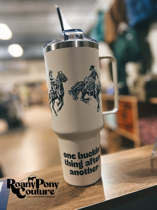 One Buckin' Thing After Another 40oz Tumbler