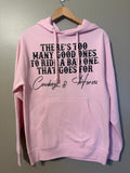 Too Many Good Ones Hoodie